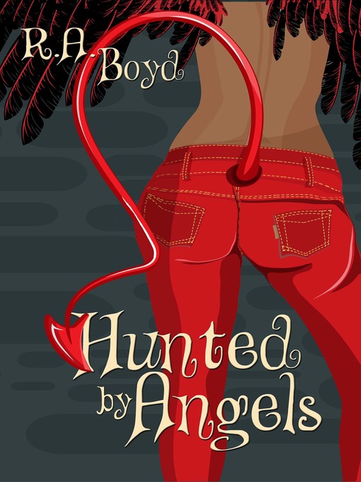 Title details for Hunted by Angels by R. A. Boyd - Available